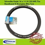 Schwalbe Kojak 16 X 1-1/4 (32-349) Raceguard Fit Brompton BIKE1 Or Tire Tyre. Fixed Price $52.90.